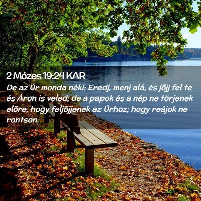 Picture 02 - 2 Mózes 19:24 KAR - De az Úr monda néki: Eredj, menj alá, és - Bible Verse Picture
