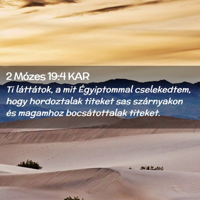 Picture 02 - 2 Mózes 19:4 KAR - Ti láttátok, a mit Égyiptommal cselekedtem, - Bible Verse Picture