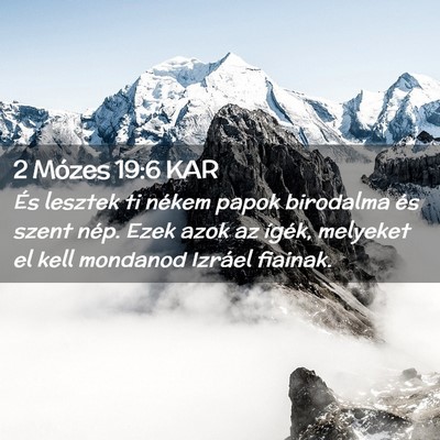 Picture 02 - 2 Mózes 19:6 KAR - És lesztek ti nékem papok birodalma és szent - Bible Verse Picture