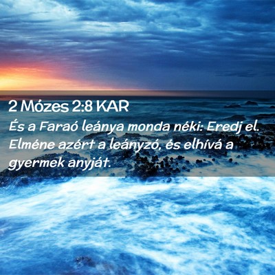Picture 02 - 2 Mózes 2:8 KAR - És a Faraó leánya monda néki: Eredj el. - Bible Verse Picture