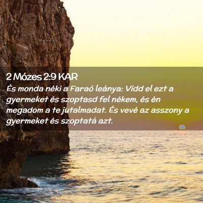 Picture 02 - 2 Mózes 2:9 KAR - És monda néki a Faraó leánya: Vidd el ezt a - Bible Verse Picture