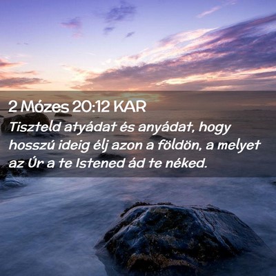 Picture 02 - 2 Mózes 20:12 KAR - Tiszteld atyádat és anyádat, hogy hosszú - Bible Verse Picture
