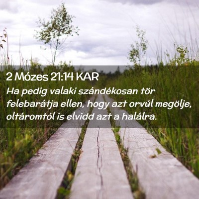 Picture 02 - 2 Mózes 21:14 KAR - Ha pedig valaki szándékosan tör felebarátja - Bible Verse Picture