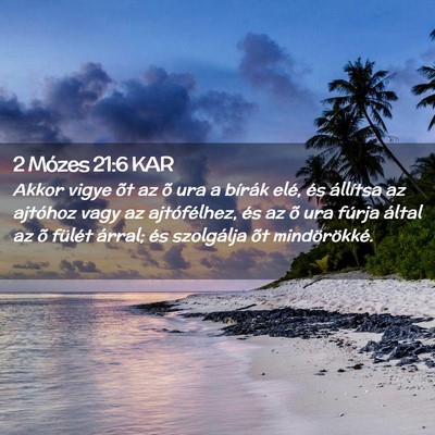 Picture 02 - 2 Mózes 21:6 KAR - Akkor vigye õt az õ ura a bírák elé, és - Bible Verse Picture