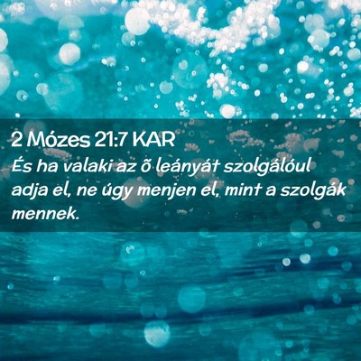 Picture 02 - 2 Mózes 21:7 KAR - És ha valaki az õ leányát szolgálóul adja - Bible Verse Picture