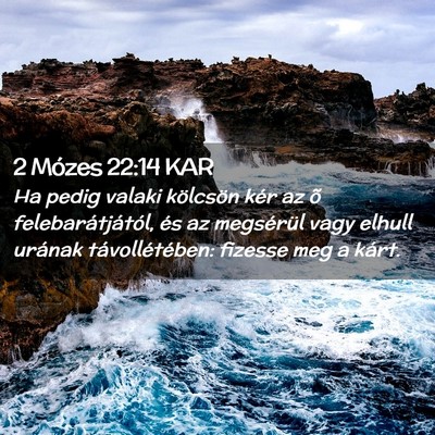 Picture 02 - 2 Mózes 22:14 KAR - Ha pedig valaki kölcsön kér az õ - Bible Verse Picture