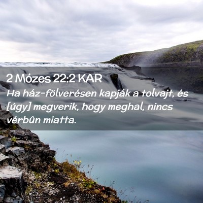 Picture 02 - 2 Mózes 22:2 KAR - Ha ház-fölverésen kapják a tolvajt, és - Bible Verse Picture