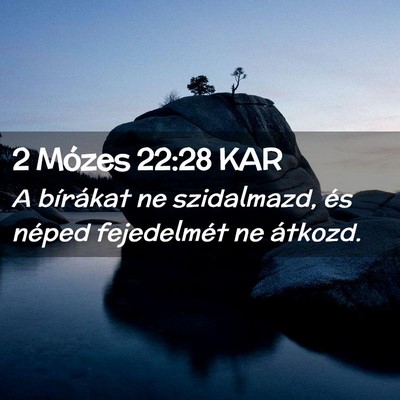 Picture 02 - 2 Mózes 22:28 KAR - A bírákat ne szidalmazd, és néped fejedelmét - Bible Verse Picture