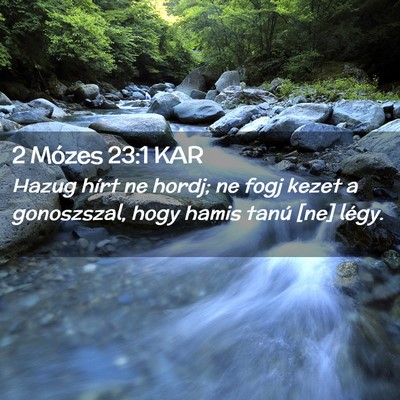 Picture 02 - 2 Mózes 23:1 KAR - Hazug hírt ne hordj; ne fogj kezet a gonoszszal, - Bible Verse Picture