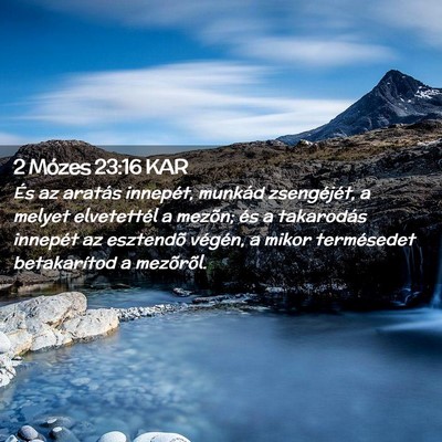 Picture 02 - 2 Mózes 23:16 KAR - És az aratás innepét, munkád zsengéjét, a - Bible Verse Picture