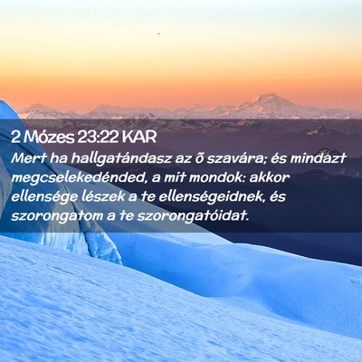 Picture 02 - 2 Mózes 23:22 KAR - Mert ha hallgatándasz az õ szavára; és - Bible Verse Picture