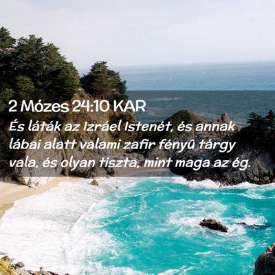 Picture 02 - 2 Mózes 24:10 KAR - És láták az Izráel Istenét, és annak lábai - Bible Verse Picture
