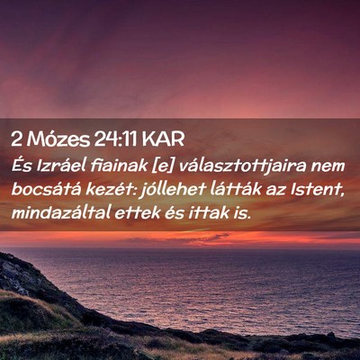 Picture 02 - 2 Mózes 24:11 KAR - És Izráel fiainak [e] választottjaira nem - Bible Verse Picture