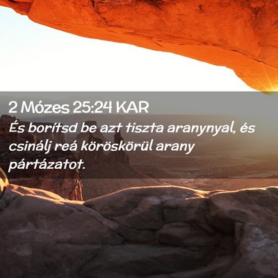 Picture 02 - 2 Mózes 25:24 KAR - És borítsd be azt tiszta aranynyal, és - Bible Verse Picture