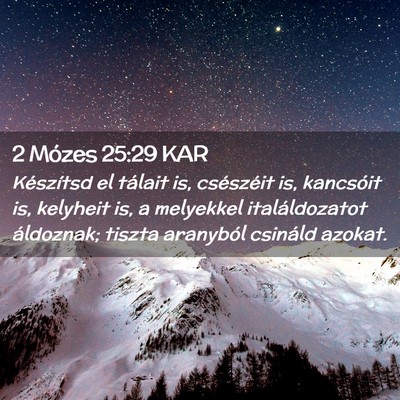 Picture 02 - 2 Mózes 25:29 KAR - Készítsd el tálait is, csészéit is, - Bible Verse Picture