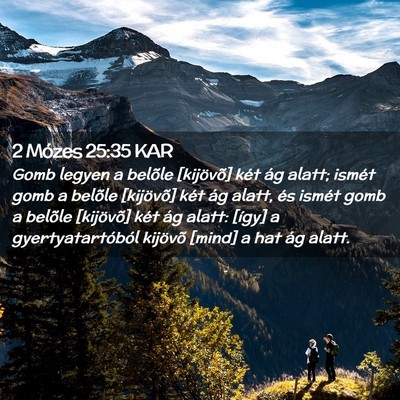 Picture 02 - 2 Mózes 25:35 KAR - Gomb legyen a belõle [kijövõ] két ág alatt; - Bible Verse Picture