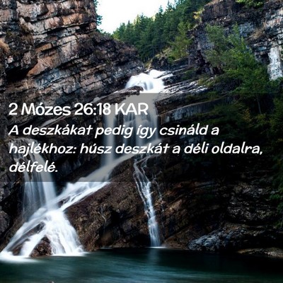 Picture 02 - 2 Mózes 26:18 KAR - A deszkákat pedig így csináld a hajlékhoz: - Bible Verse Picture