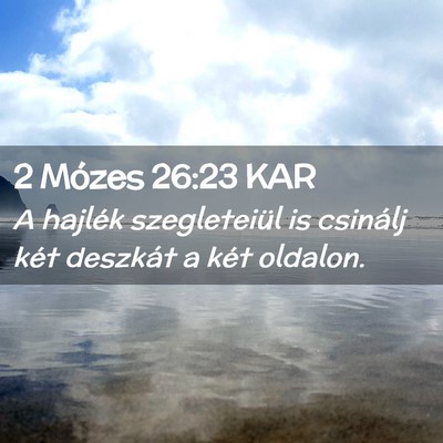 Picture 02 - 2 Mózes 26:23 KAR - A hajlék szegleteiül is csinálj két deszkát - Bible Verse Picture