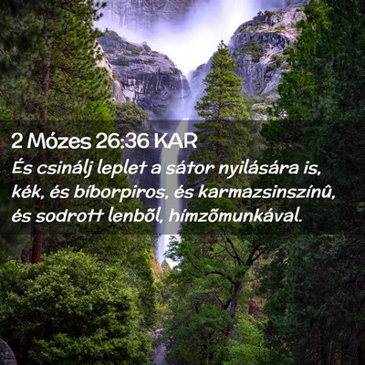 Picture 02 - 2 Mózes 26:36 KAR - És csinálj leplet a sátor nyilására is, - Bible Verse Picture