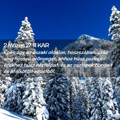 Picture 02 - 2 Mózes 27:11 KAR - Épen úgy az északi oldalon, hoszszában, száz - Bible Verse Picture