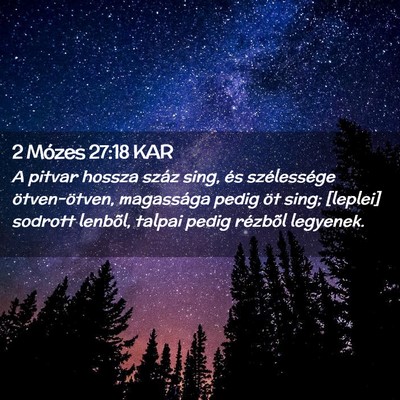 Picture 02 - 2 Mózes 27:18 KAR - A pitvar hossza száz sing, és szélessége - Bible Verse Picture