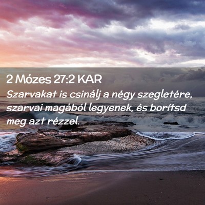 Picture 02 - 2 Mózes 27:2 KAR - Szarvakat is csinálj a négy szegletére, - Bible Verse Picture