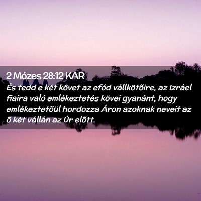 Picture 02 - 2 Mózes 28:12 KAR - És tedd e két követ az efód vállkötõire, - Bible Verse Picture