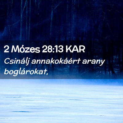Picture 02 - 2 Mózes 28:13 KAR - Csinálj annakokáért arany - Bible Verse Picture