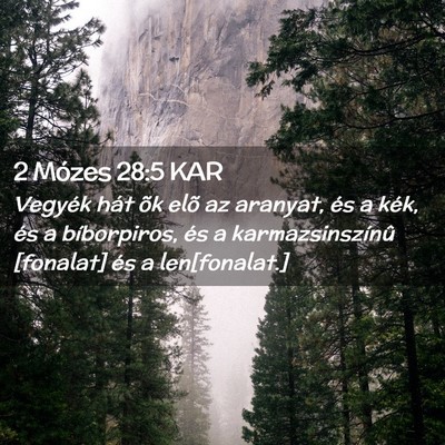 Picture 02 - 2 Mózes 28:5 KAR - Vegyék hát õk elõ az aranyat, és a kék, és - Bible Verse Picture