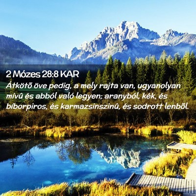 Picture 02 - 2 Mózes 28:8 KAR - Átkötõ öve pedig, a mely rajta van, - Bible Verse Picture