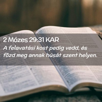 Picture 02 - 2 Mózes 29:31 KAR - A felavatási kost pedig vedd, és fõzd meg - Bible Verse Picture