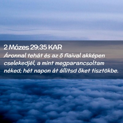 Picture 02 - 2 Mózes 29:35 KAR - Áronnal tehát és az õ fiaival akképen - Bible Verse Picture