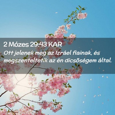 Picture 02 - 2 Mózes 29:43 KAR - Ott jelenek meg az Izráel fiainak, és - Bible Verse Picture