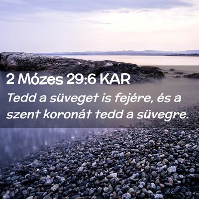 Picture 02 - 2 Mózes 29:6 KAR - Tedd a süveget is fejére, és a szent koronát - Bible Verse Picture