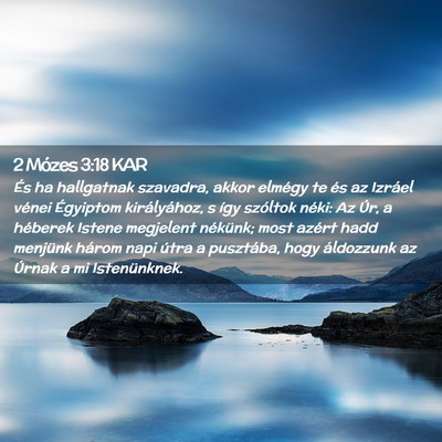 Picture 02 - 2 Mózes 3:18 KAR - És ha hallgatnak szavadra, akkor elmégy te és - Bible Verse Picture