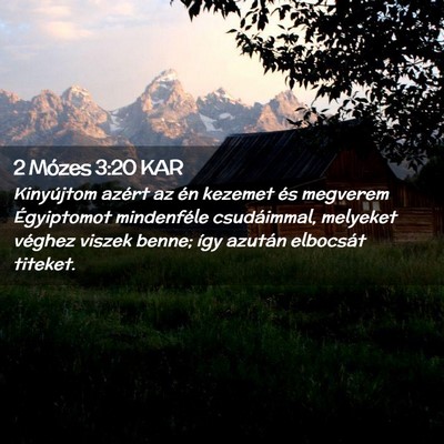 Picture 02 - 2 Mózes 3:20 KAR - Kinyújtom azért az én kezemet és megverem - Bible Verse Picture