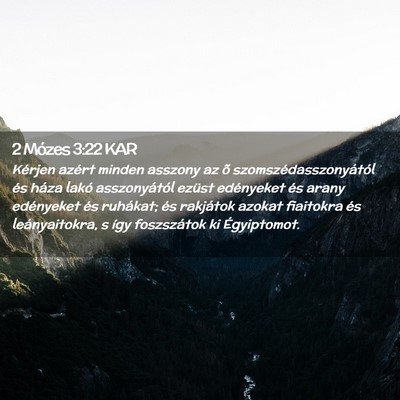Picture 02 - 2 Mózes 3:22 KAR - Kérjen azért minden asszony az õ - Bible Verse Picture