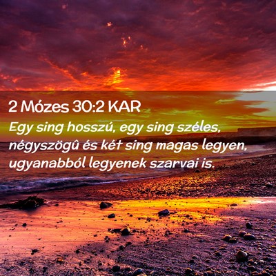 Picture 02 - 2 Mózes 30:2 KAR - Egy sing hosszú, egy sing széles, négyszögû - Bible Verse Picture