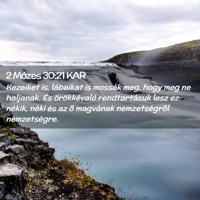Picture 02 - 2 Mózes 30:21 KAR - Kezeiket is, lábaikat is mossák meg, hogy meg - Bible Verse Picture