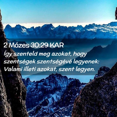 Picture 02 - 2 Mózes 30:29 KAR - Így szenteld meg azokat, hogy szentségek - Bible Verse Picture