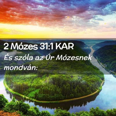 Picture 02 - 2 Mózes 31:1 KAR - És szóla az Úr Mózesnek - Bible Verse Picture