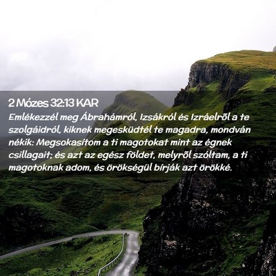 Picture 02 - 2 Mózes 32:13 KAR - Emlékezzél meg Ábrahámról, Izsákról és - Bible Verse Picture