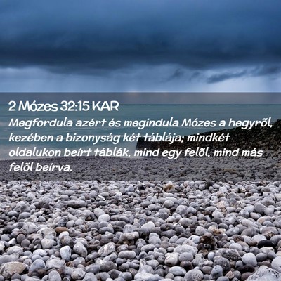 Picture 02 - 2 Mózes 32:15 KAR - Megfordula azért és megindula Mózes a - Bible Verse Picture