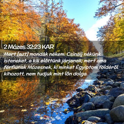 Picture 02 - 2 Mózes 32:23 KAR - Mert [azt] mondák nékem: Csinálj nékünk - Bible Verse Picture