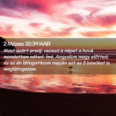 Picture 02 - 2 Mózes 32:34 KAR - Most azért eredj: vezesd a népet a hová - Bible Verse Picture