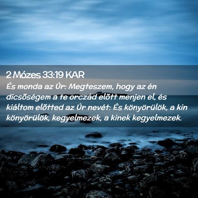 Picture 02 - 2 Mózes 33:19 KAR - És monda az Úr: Megteszem, hogy az én - Bible Verse Picture