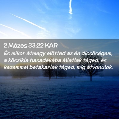 Picture 02 - 2 Mózes 33:22 KAR - És mikor átmegy elõtted az én dicsõségem, a - Bible Verse Picture