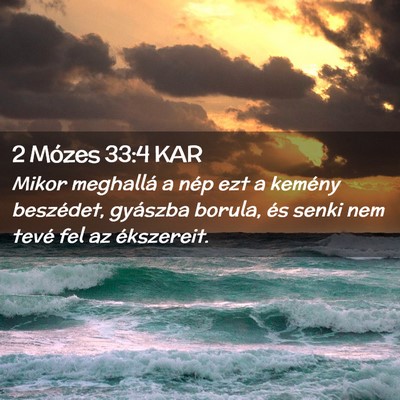 Picture 02 - 2 Mózes 33:4 KAR - Mikor meghallá a nép ezt a kemény beszédet, - Bible Verse Picture
