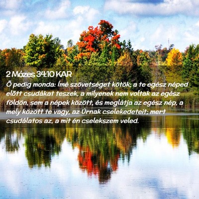 Picture 02 - 2 Mózes 34:10 KAR - Õ pedig monda: Ímé szövetséget kötök; a te - Bible Verse Picture