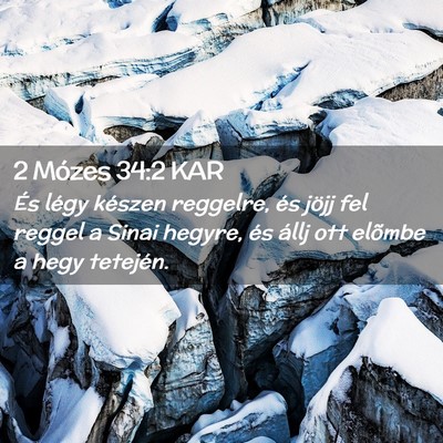 Picture 02 - 2 Mózes 34:2 KAR - És légy készen reggelre, és jöjj fel reggel - Bible Verse Picture